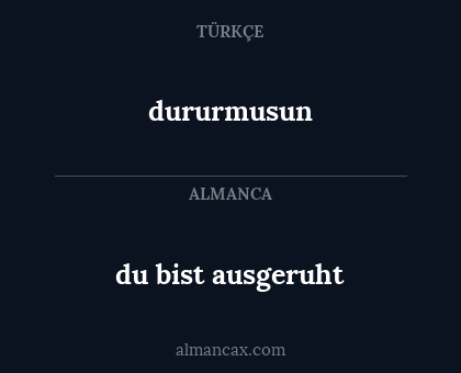 dururmusun - du bist ausgeruht