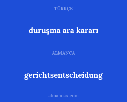gerichtsentscheidung - duruşma ara kararı