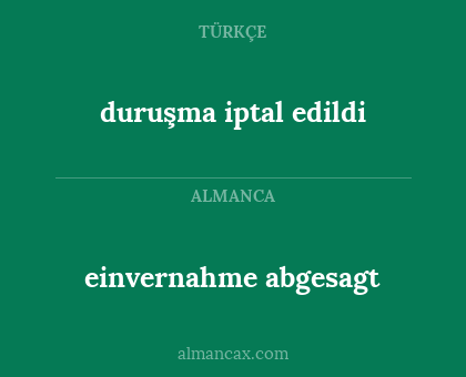 duruşma iptal edildi - einvernahme abgesagt
