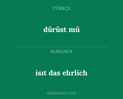 isıt das ehrlich - dürüst mü