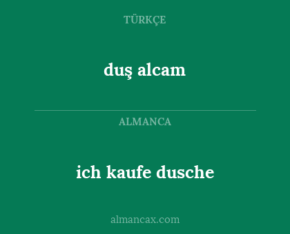 duş alcam - ich kaufe dusche