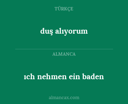 duş alıyorum - ıch nehmen ein baden