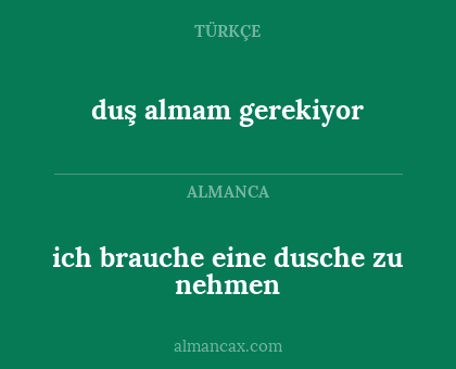 duş almam gerekiyor - ich brauche eine dusche zu nehmen