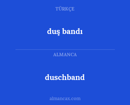 duschband - duş bandı