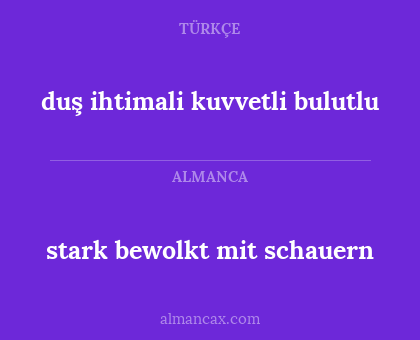 stark bewolkt mit schauern - duş ihtimali kuvvetli bulutlu