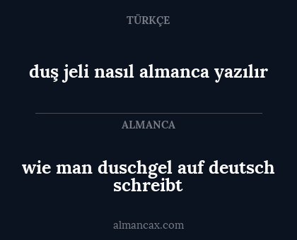 wie man duschgel auf deutsch schreibt - duş jeli nasıl almanca yazılır