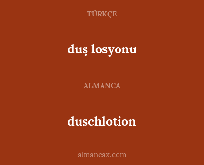 duschlotion - duş losyonu