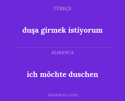 duşa girmek istiyorum - ich möchte duschen