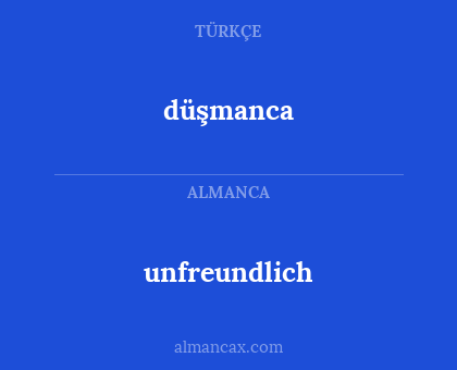 düşmanca - unfreundlich