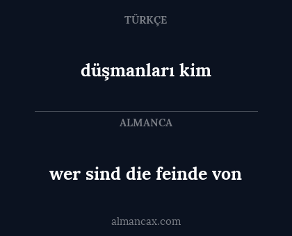 wer sind die feinde von - düşmanları kim