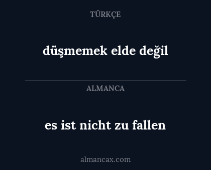 düşmemek elde değil - es ist nicht zu fallen