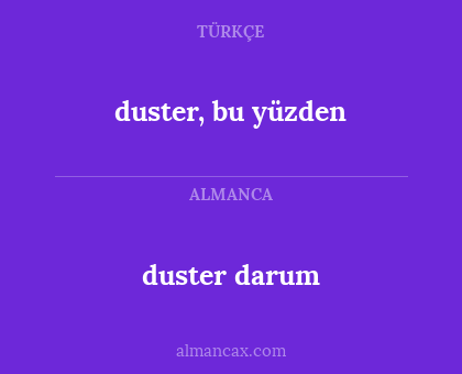 duster, bu yüzden - duster darum