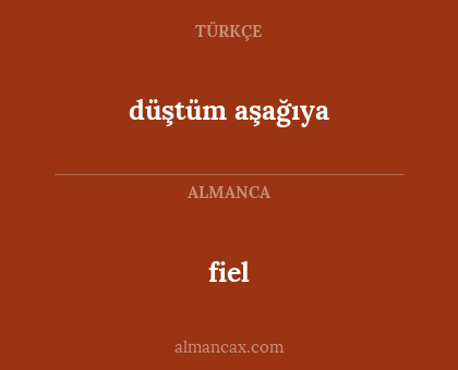 fiel - düştüm aşağıya