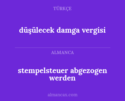 stempelsteuer abgezogen werden - düşülecek damga vergisi