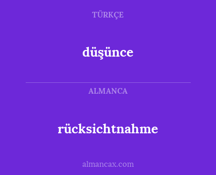 rücksichtnahme - düşünce