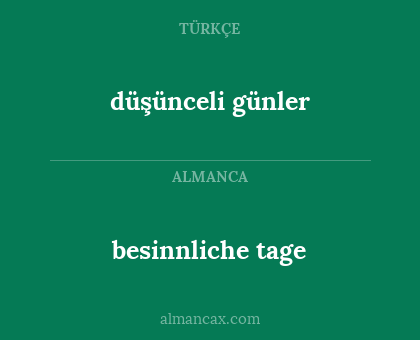 düşünceli günler - besinnliche tage