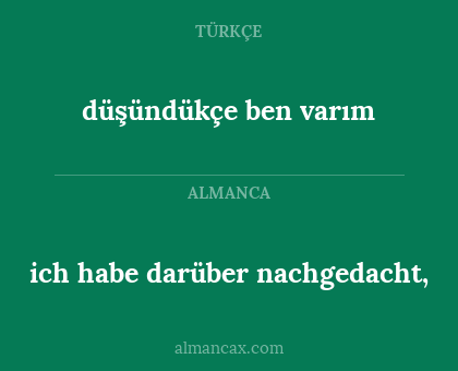 düşündükçe ben varım - ich habe darüber nachgedacht,