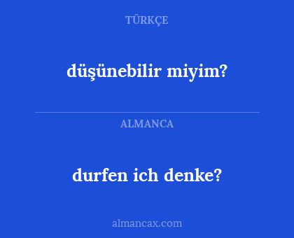 durfen ich denke? - düşünebilir miyim?