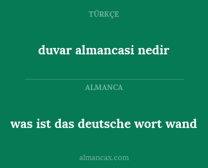 was ist das deutsche wort wand - duvar almancasi nedir