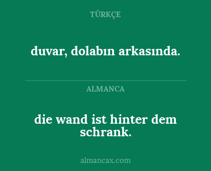 duvar, dolabın arkasında. - die wand ist hinter dem schrank.