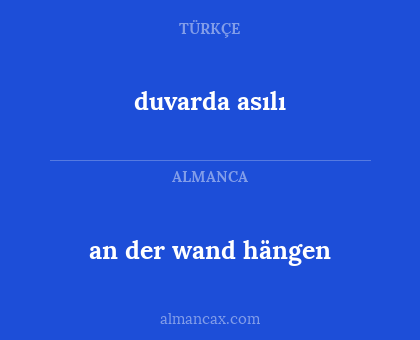 an der wand hängen - duvarda asılı