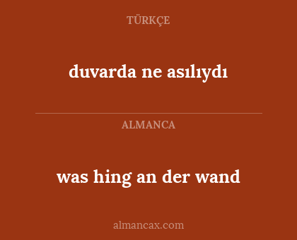 duvarda ne asılıydı - was hing an der wand