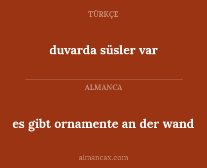 duvarda süsler var - es gibt ornamente an der wand