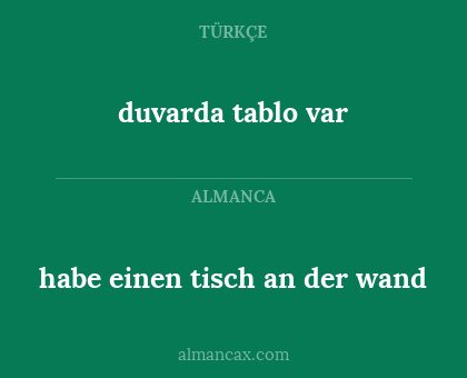 habe einen tisch an der wand - duvarda tablo var