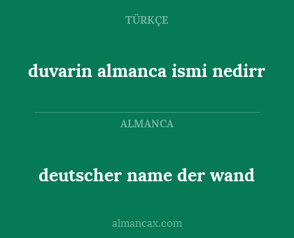 deutscher name der wand - duvarin almanca ismi nedirr