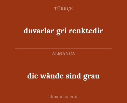 duvarlar gri renktedir - die wände sind grau