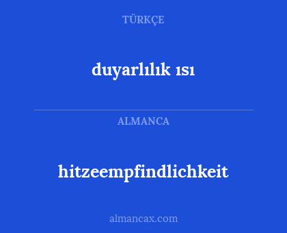 hitzeempfindlichkeit - duyarlılık ısı