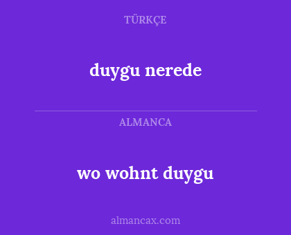 wo wohnt duygu - duygu nerede