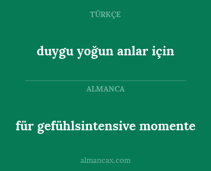 für gefühlsintensive momente - duygu yoğun anlar için