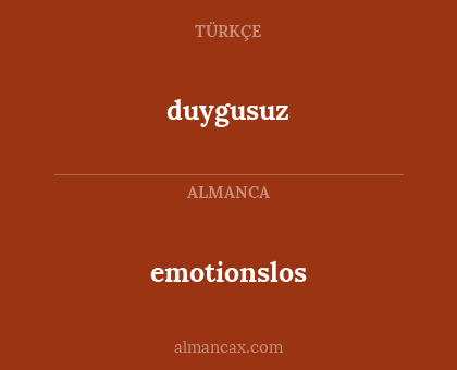 emotionslos - duygusuz