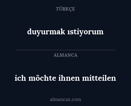 ich möchte ihnen mitteilen - duyurmak ıstiyorum