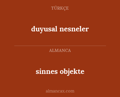 sinnes objekte - duyusal nesneler