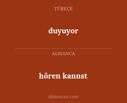 hören kannst - duyuyor