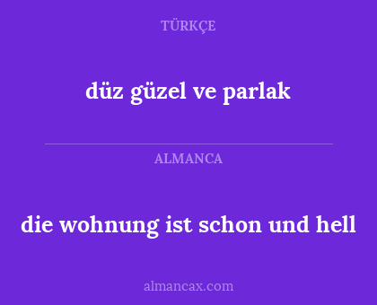 die wohnung ist schon und hell - düz güzel ve parlak