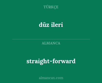 straight-forward - düz ileri