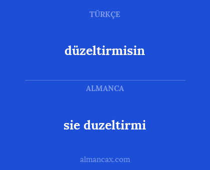 düzeltirmisin - sie duzeltirmi