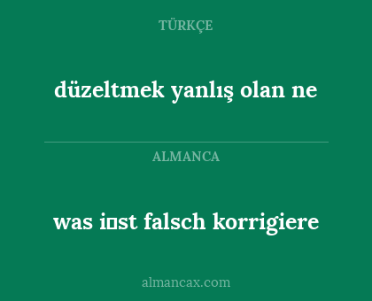 was i̇st falsch korrigiere - düzeltmek yanlış olan ne