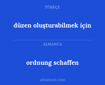 düzen oluşturabilmek için - ordnung schaffen