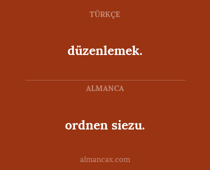 düzenlemek. - ordnen siezu.