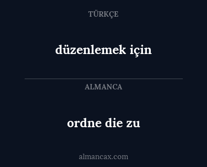 düzenlemek için - ordne die zu