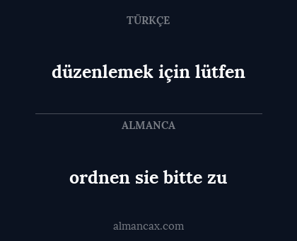 düzenlemek için lütfen - ordnen sie bitte zu
