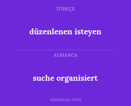 düzenlenen isteyen - suche organisiert