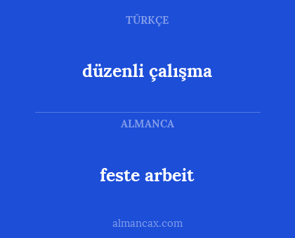 düzenli çalışma - feste arbeit