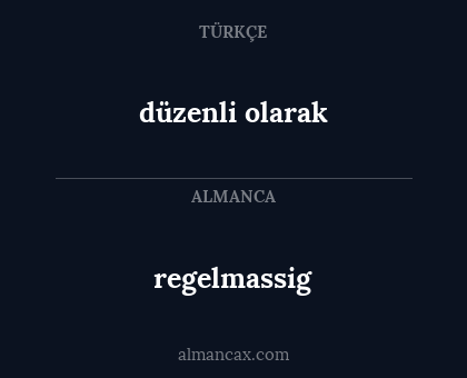 regelmassig - düzenli olarak