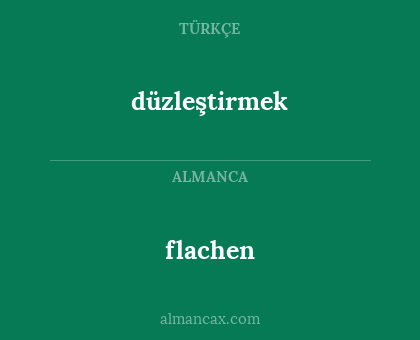 flachen - düzleştirmek