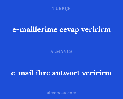 e-maillerime cevap veririrm - e-mail ihre antwort veririrm